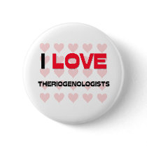 I LOVE THERIOGENOLOGISTS PIN