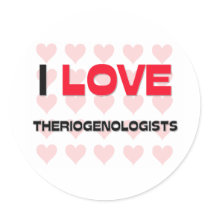 I LOVE THERIOGENOLOGISTS STICKERS