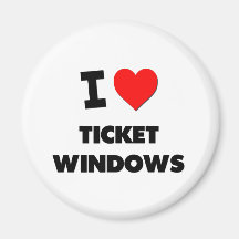I love Ticket Windows Fridge Magnets