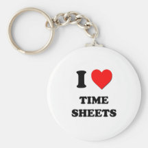I love Time Sheets Keychains