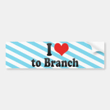 I Love to Branch Bumper Sticker