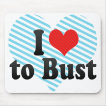 I Love to Bust Mousepad