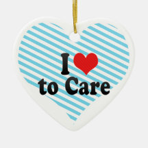 I Love to Care Ornament