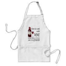 I Love To Cook With Wine - Even In Food Apron