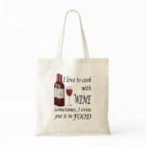 I Love To Cook With Wine - Even In Food Tote Bag