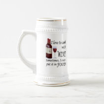 I Love To Cook With Wine - Even In Food Mugs