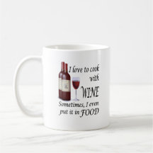 I Love To Cook With Wine - Even In Food Mug