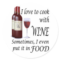 I Love To Cook With Wine - Even In Food