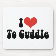 I Love To Cuddle Mousepads