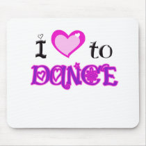 I Love to Dance Mouse Pads