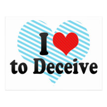 I Love to Deceive Post Card