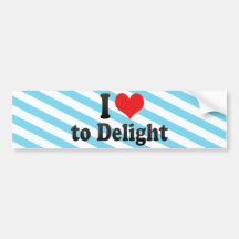 I Love to Delight Bumper Sticker