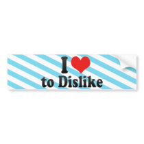 I Love to Dislike Bumper Sticker