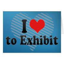 I Love to Exhibit Cards