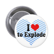 I Love to Explode Buttons