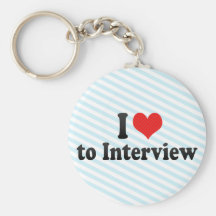 I Love to Interview Keychains