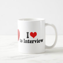 I Love to Interview Mug