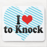 I Love to Knock Mousepads