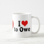 I Love to Owe Mugs