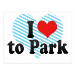 I Love to Park Postcard