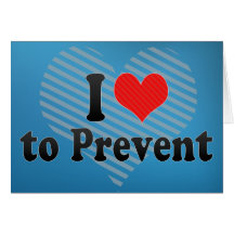 I Love to Prevent Greeting Card