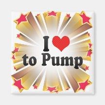 I Love to Pump Refrigerator Magnet