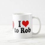 I Love to Rob Mug