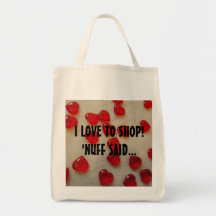 I LOVE TO SHOP! 'NUFF SAID Tote Bag