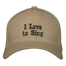 I Love to Sing Embroidered Hat