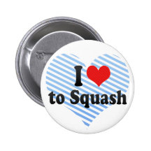 I Love to Squash Buttons