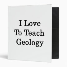 I Love To Teach Geology 3 Ring Binder