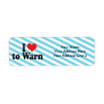 I Love to Warn Return Address Labels