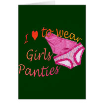 I love to wear Girls Panties Card