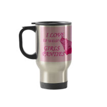 I LOVE to wear GIRL'S PANTIES Coffee Mug