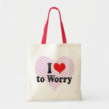 I Love to Worry Bag