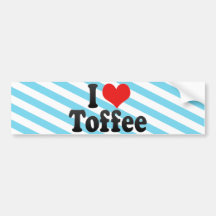 I Love Toffee Bumper Stickers