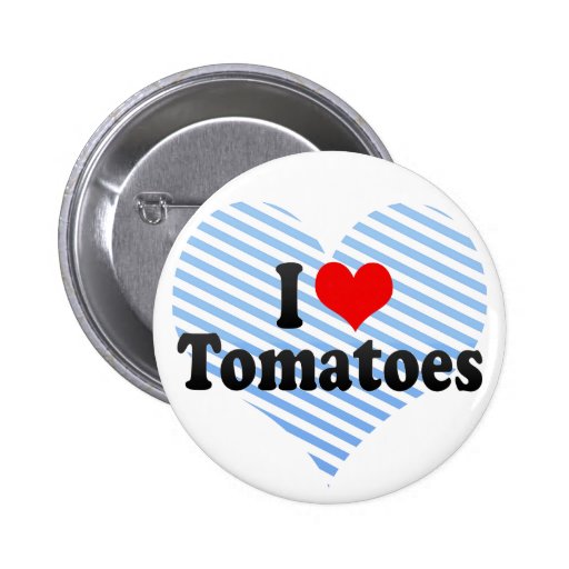 I Love Tomatoes Pinback Button