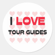 I LOVE TOUR GUIDES ROUND STICKER