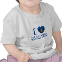I Love Trafford, PA Shirts