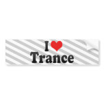I Love Trance bumper stickers