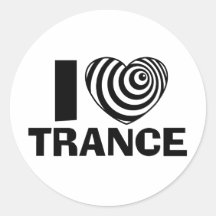 I Love Trance Round Sticker