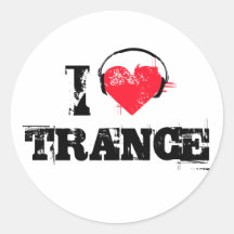 I love trance round stickers