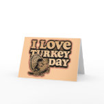 I Love Turkey Day Greeting Card