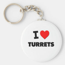 I love Turrets Keychains