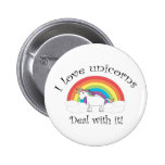 I love unicorns Deal with it! Button