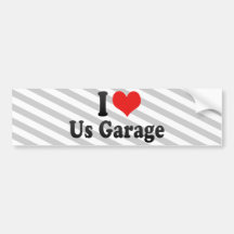 I Love Us Garage Bumper Sticker