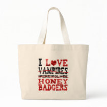 I love vampires werewolves  honey badger bags