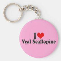 I Love Veal Scallopine Key Chains