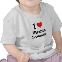 I love Vienna Sausage heart T-Shirt