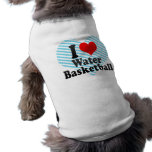 I love Water Basketball Dog T-shirt